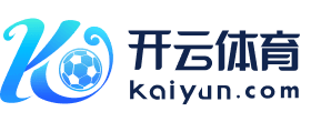 kaiyun-开云(中国)官方网站_KAIYUN.COM
